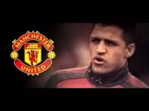 Video: Alexis Sanchez - Welcome to Manchester United - Crazy Goals, Skills & Assists - 2018 |